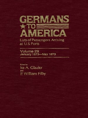 cover image of Germans to America, Volume 29 Jan. 2, 1873-May 31, 1873